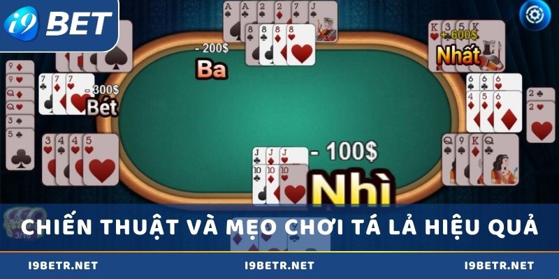 Chiến thuật và mẹo chơi tá lả hiệu quả