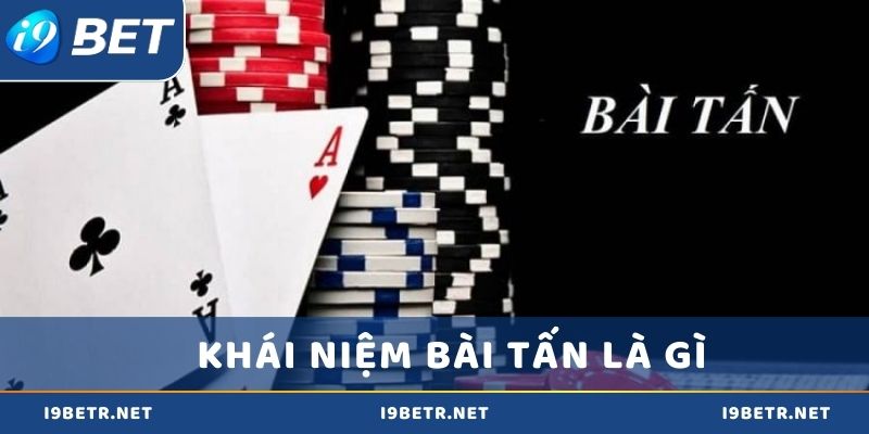 Khái niệm bài tấn là gì