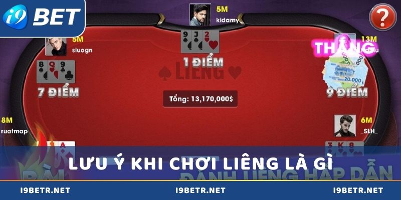 Lưu ý khi chơi Liêng là gì